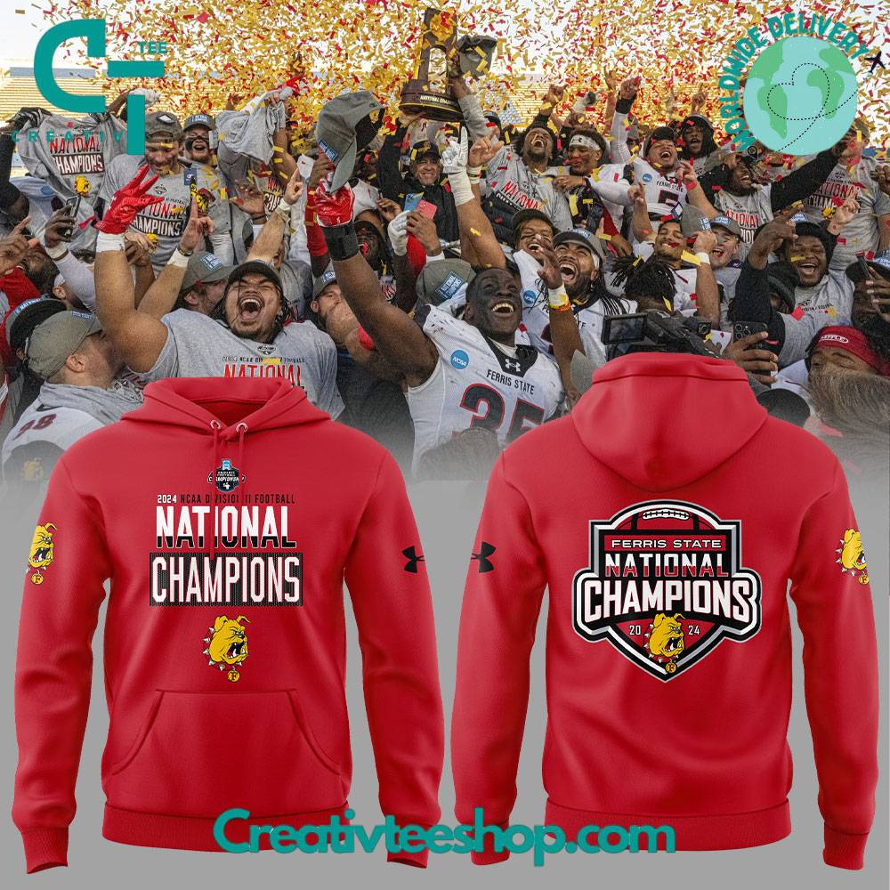 Ferris State Bulldogs 2024 NCAA Division II National Champions Hoodie