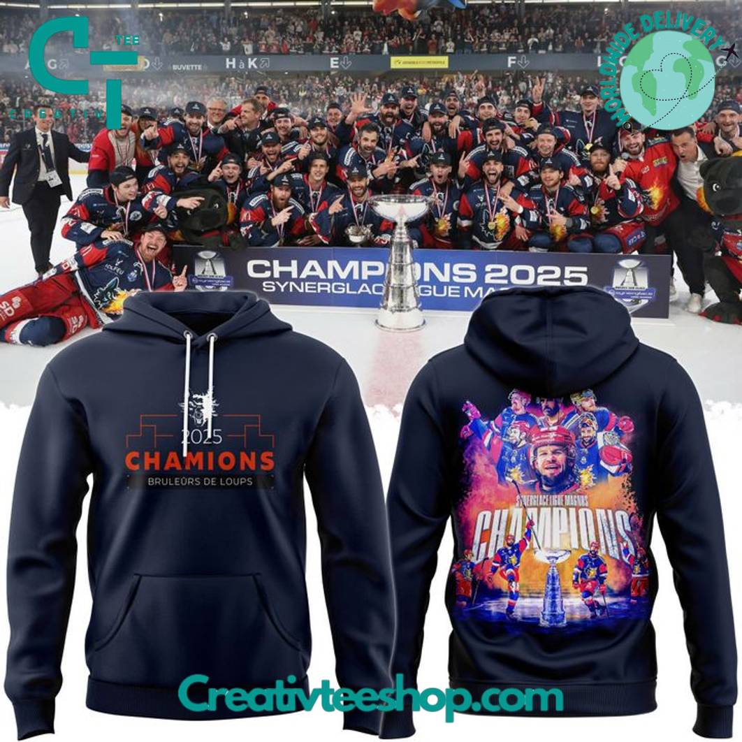 Bruleurs de Loups 2025 Synerglace Ligue Magnus Champions Hoodie