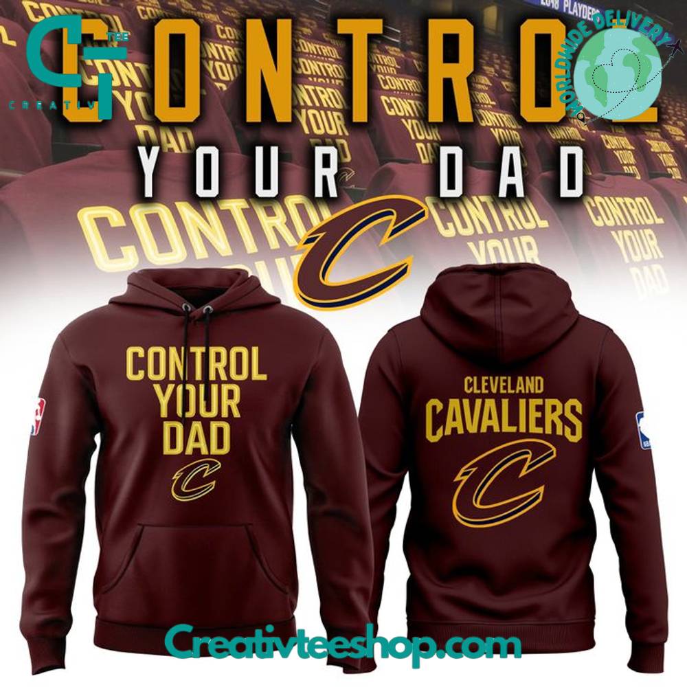 Cleveland Cavaliers “Control Your Dad” Special Hoodie
