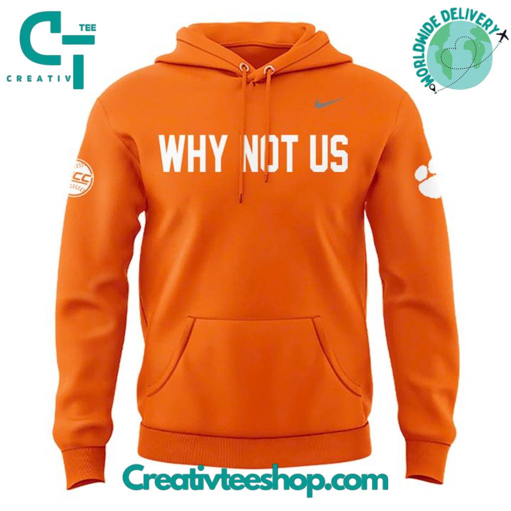 Clemson Tigers 2025 ACC Softball “Why Not Us” Special Orange Hoodie