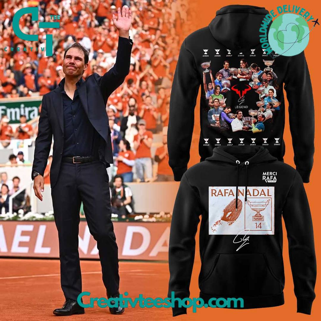 Merci Rafa Nadal The legend The King of Clay Foot Signature Special Hoodie