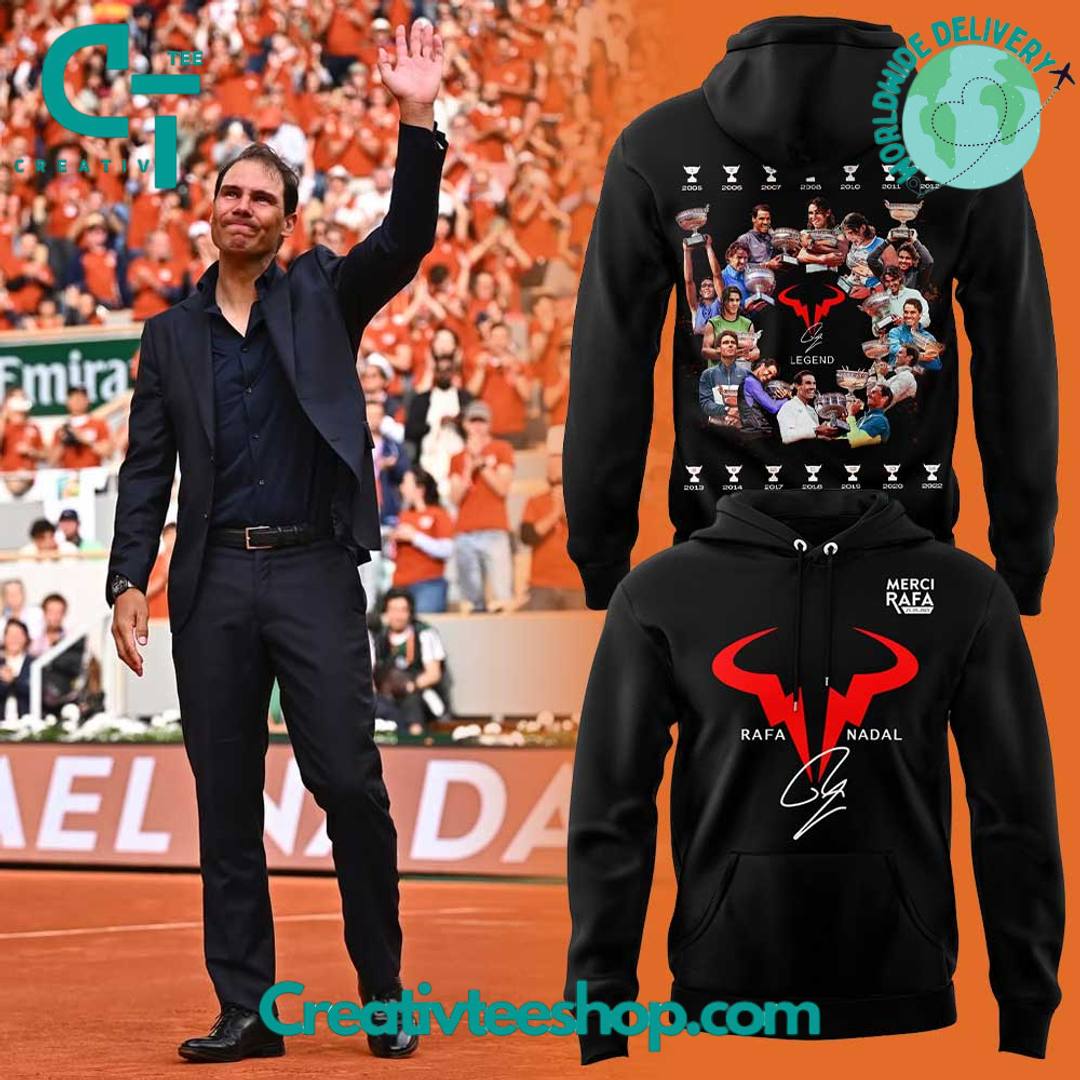 Merci Rafa Rafael Nadal The legend The King of Clay Special Edition Hoodie