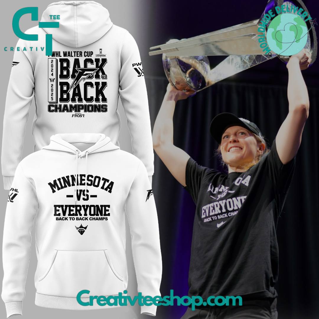 Minnesota Frost “Minnesota Vs Everyone” Back-to-Back Walter Cup Champions Hoodie