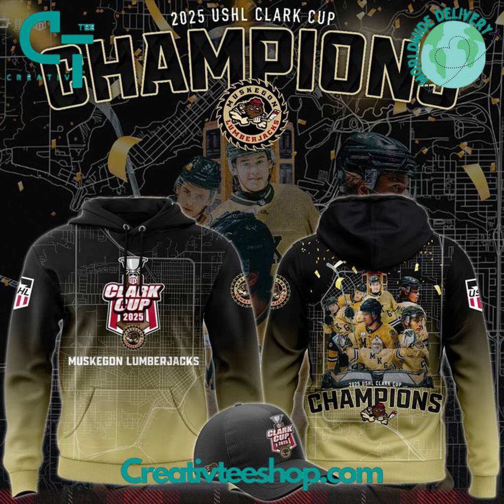Muskegon Lumberjacks 2025 USHL Clark Cup Champions Limited Edition Hoodie