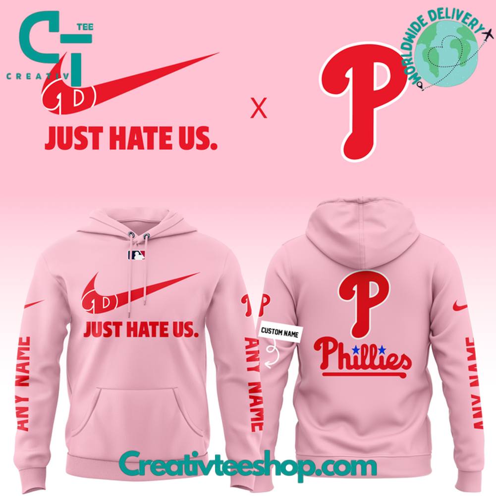 Philadelphia Phillies ‘Just Hate Us’ Special Pink Hoodie