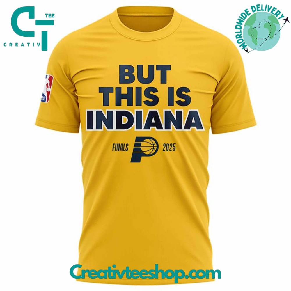 Indiana Pacers “But This is Indiana” NBA Final Tee