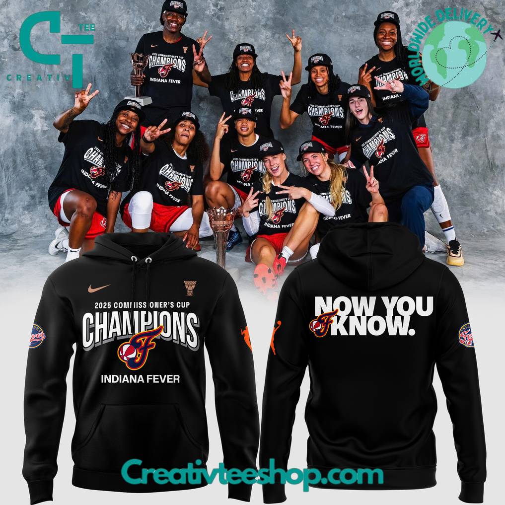 Indiana Fever 2025 WNBA Commissioners Cup Champions “Now You Know” Special Hoodie