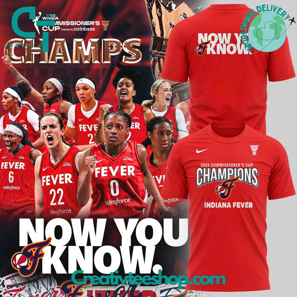 Indiana Fever 2025 WNBA Commissioners Cup Champions Now You Know Special Tee