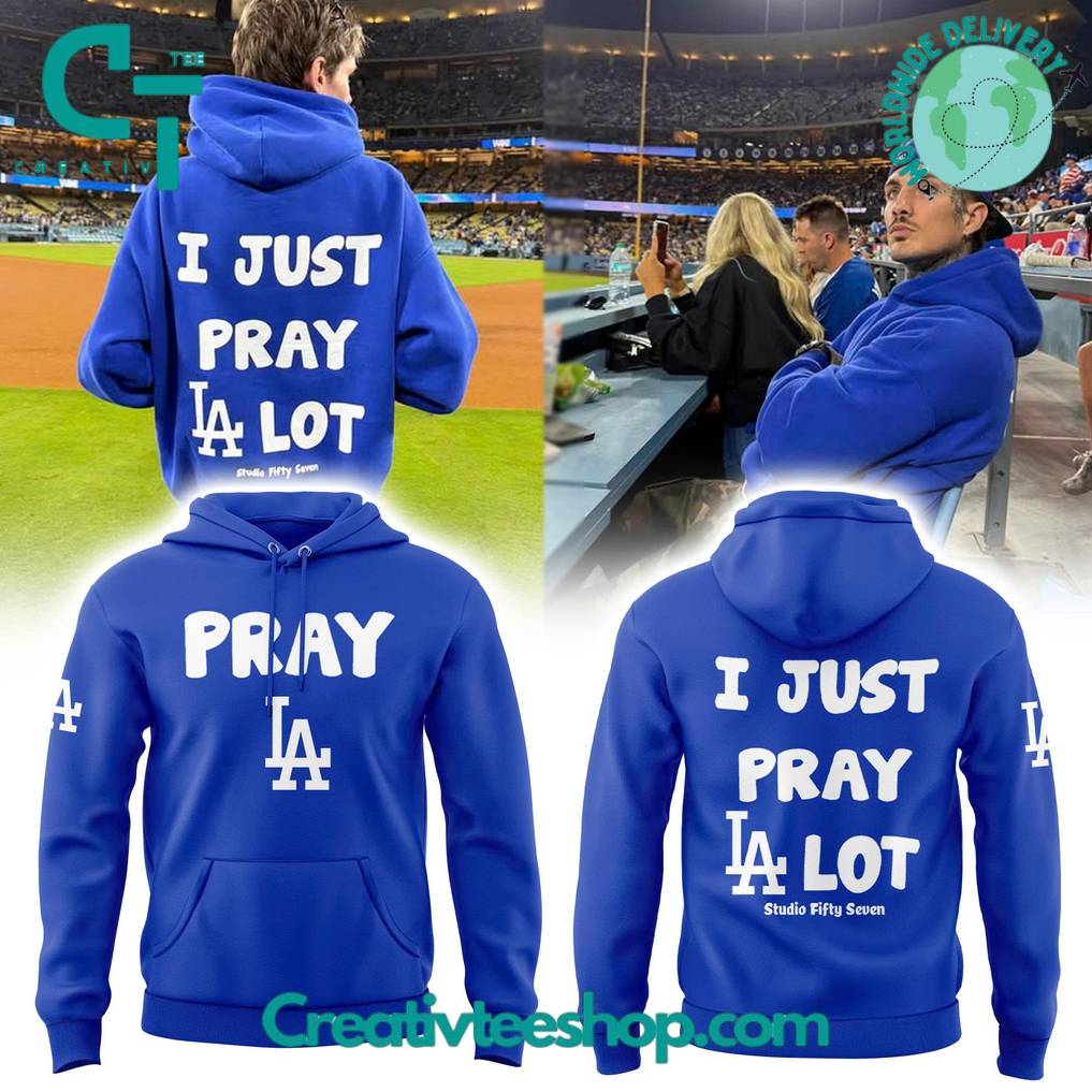 Los Angeles Dodgers “I Just Pray LA Lot” Special Hoodie