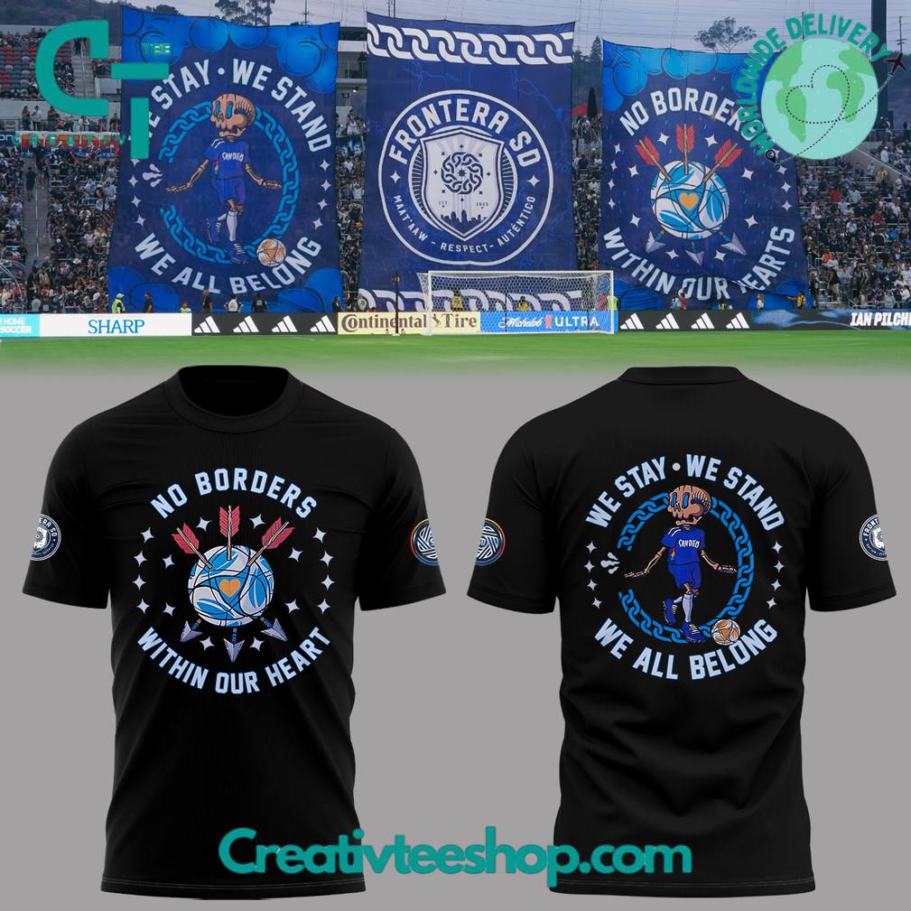San Diego FC ” We Stay.We Stand.We All Belong” Shirt