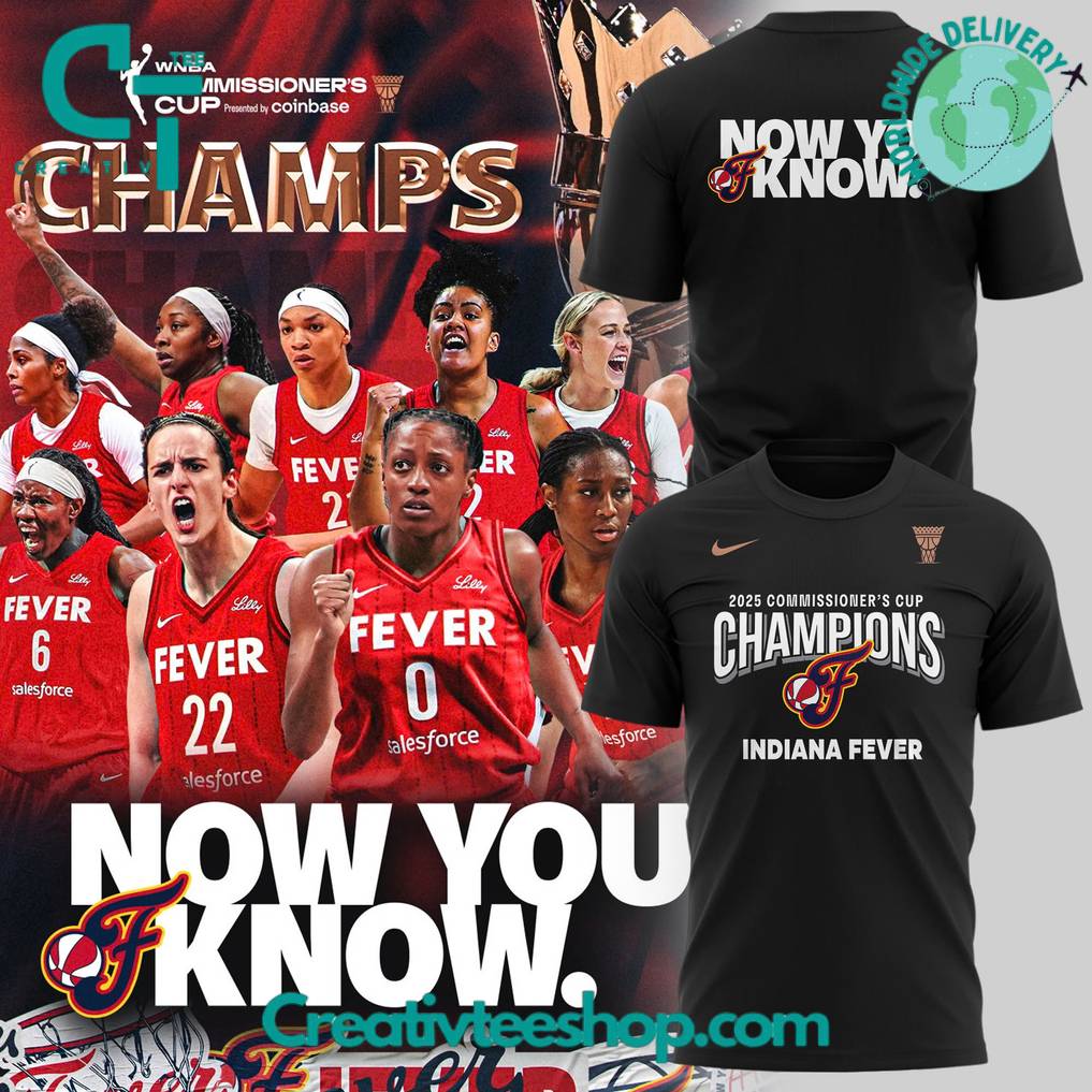 Indiana Fever 2025 WNBA Commissioners Cup Champions Now You Know Special Tee