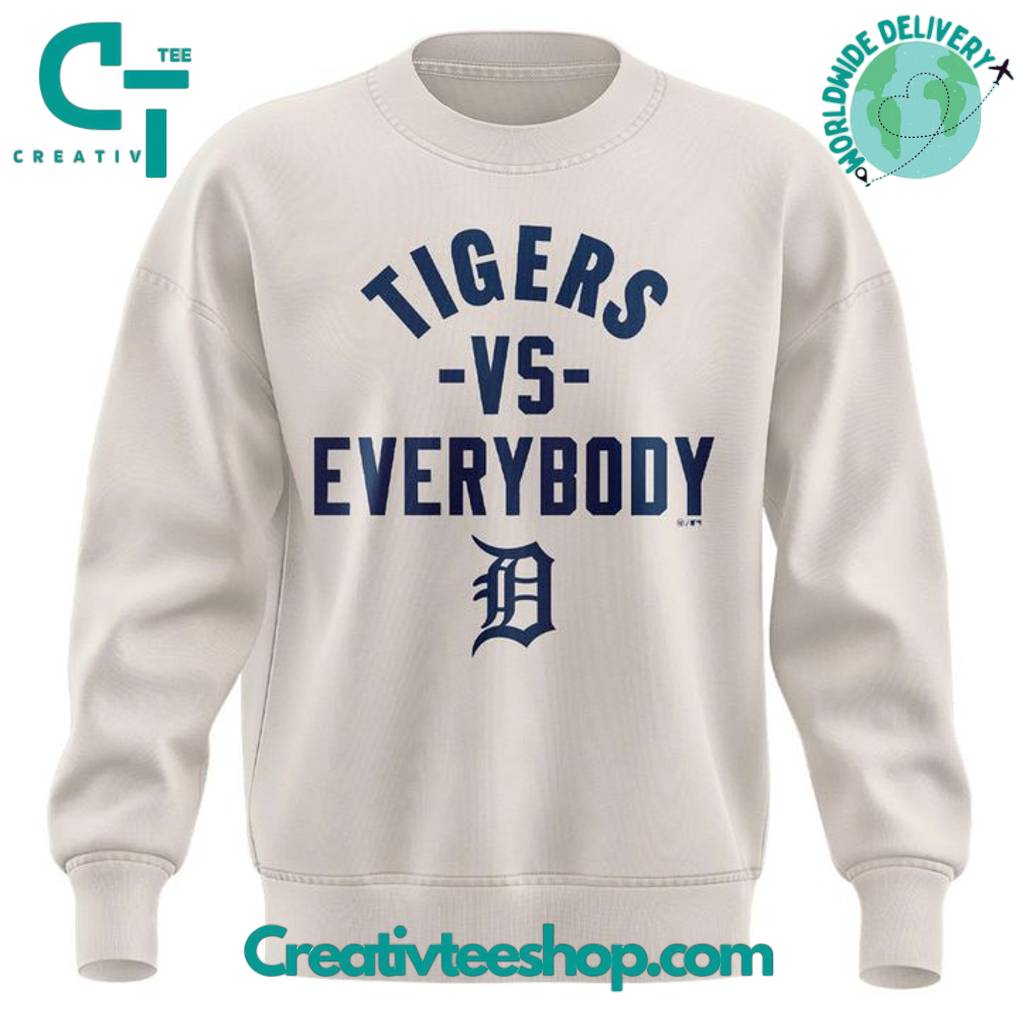 Detroit Tigers vs Everybody Special Sweatshirt